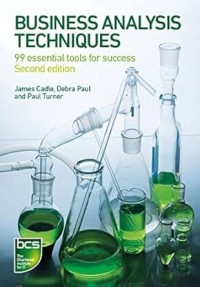 Image of BUSINESS ANALYSIS  TECHNIQUES : 99 essential tools for success