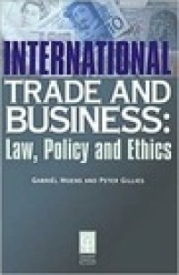 Image of INTERNATIONAL TRADE AND BUSINESS: LAW, POLICY AND ETHICS
