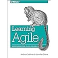 Image of Learning Agile UNDERSTANDING SCRUM, XP, LEAN, AND KANB
