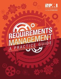 REQUIREMENTS MANAGEMENT: A PRACTICE GUIDE