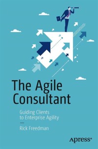 Image of The Agile Consultant: Guiding Clients to Enterprise Agility