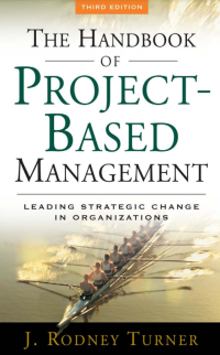 THE HANDBOOK OF PROJECT-BASED MANAGEMENT